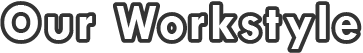 Our Workstyle